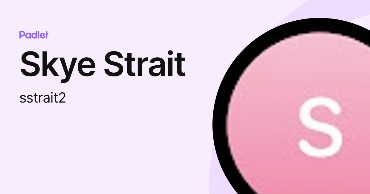 Skye Strait (sstrait) profile | Padlet