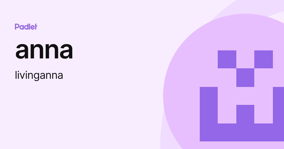 anna (livinganna) profile | Padlet