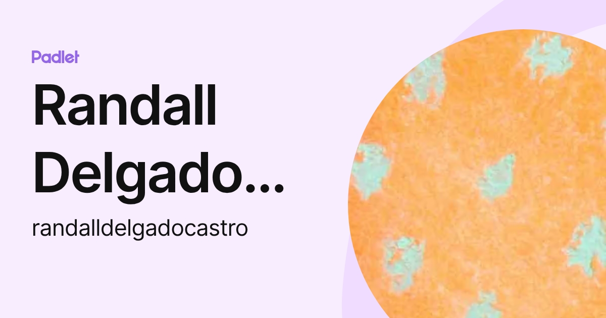 Randall Delgado Castro (randalldelgadocastro) profile | Padlet