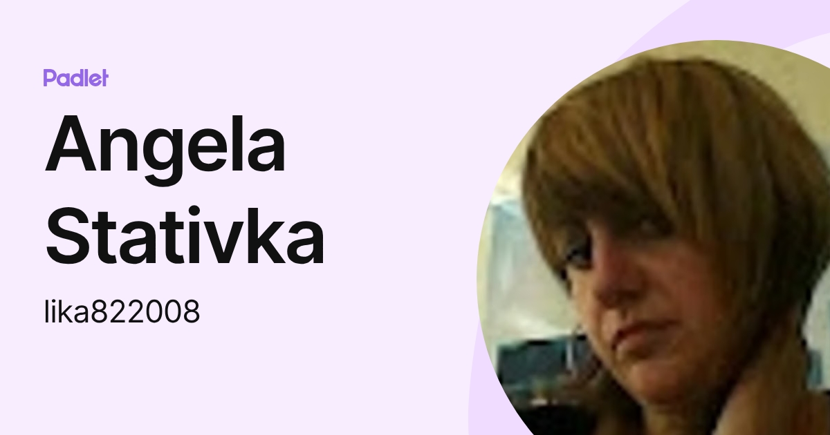 Angela Stativka (lika822008) profile | Padlet