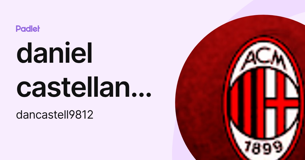 daniel castellanos (dancastell9812) profile | Padlet