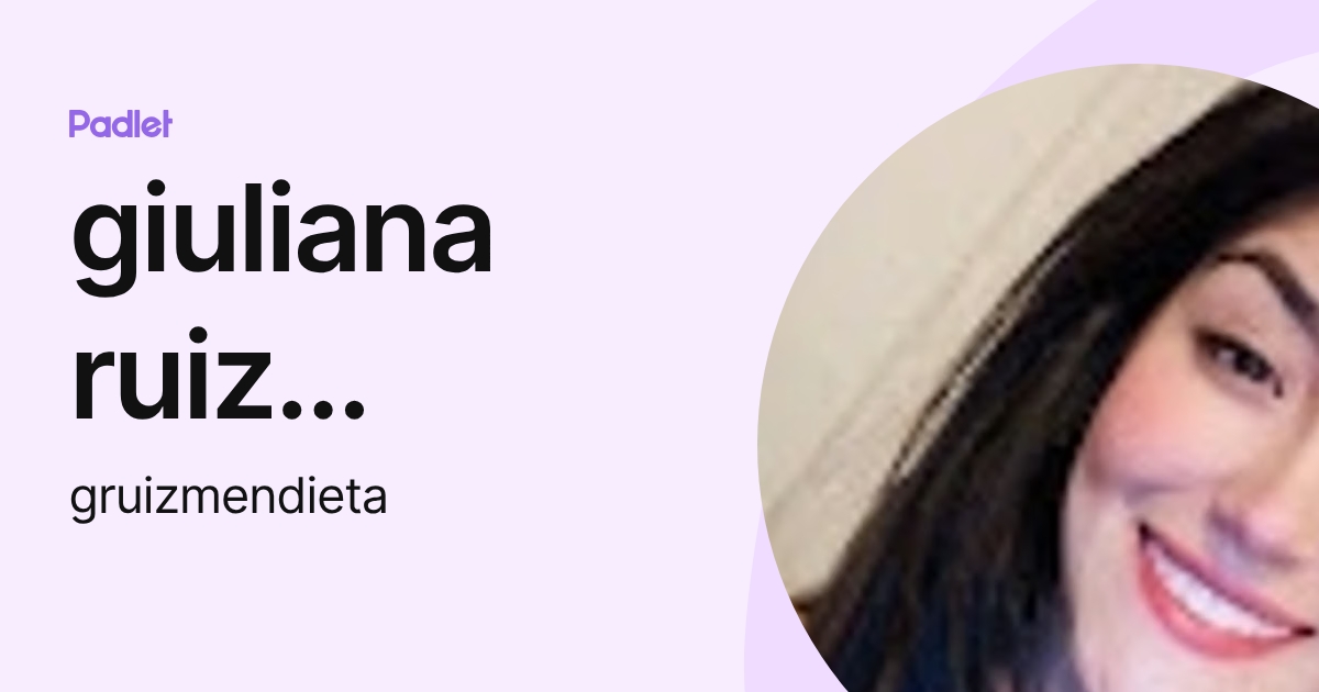 giuliana ruiz mendieta (gruizmendieta) profile | Padlet