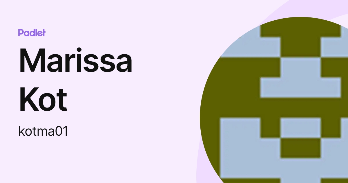 Marissa Kot (kotma01) profile | Padlet