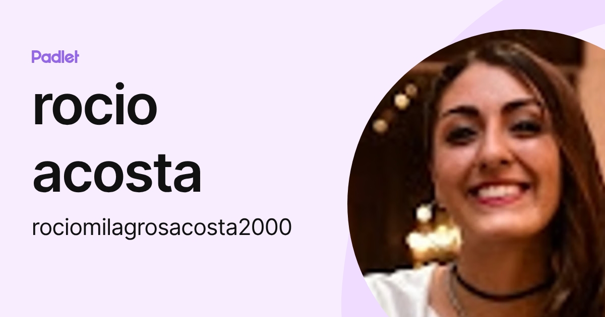 rocio acosta (rociomilagrosacosta2000) profile | Padlet