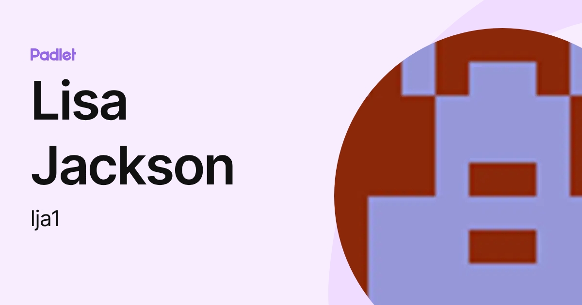 Lisa Jackson (lja1) profile | Padlet