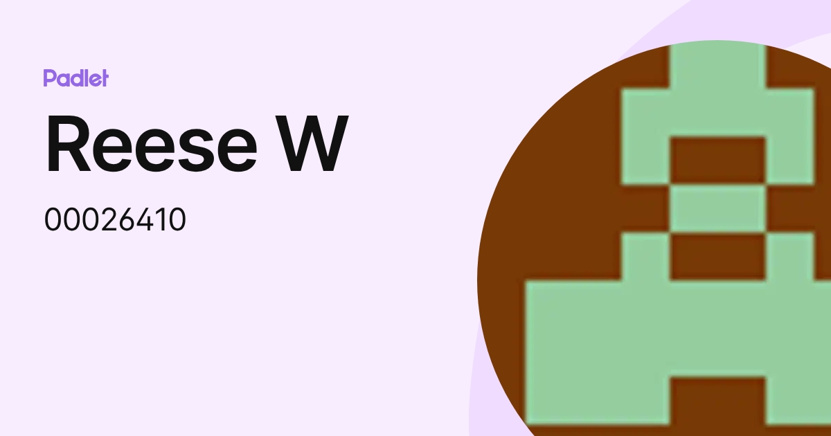 Reese W (00026410) profile | Padlet
