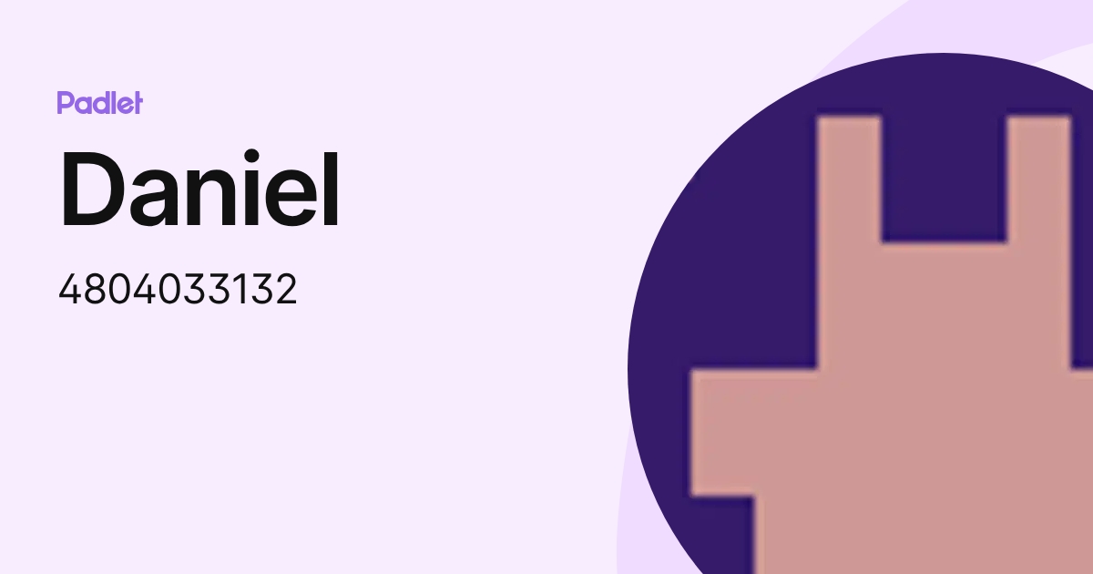Daniel (4804033132) profile | Padlet