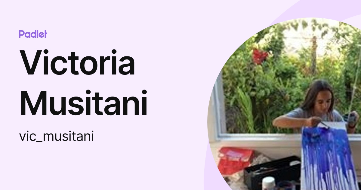 Victoria Musitani (vic_musitani) profile | Padlet