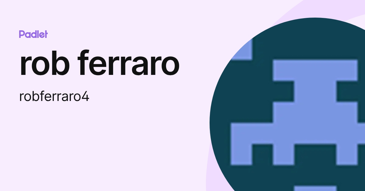 rob ferraro (robferraro4) profile | Padlet