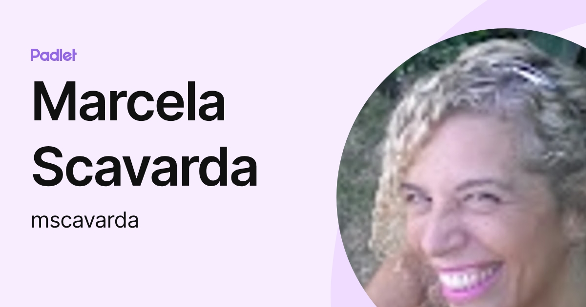 Marcela Scavarda (mscavarda) profile | Padlet