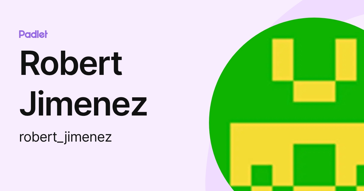 Robert Jimenez (robert_jimenez) profile | Padlet
