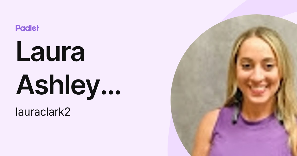 Laura Ashley Clark (lauraclark2) profile | Padlet