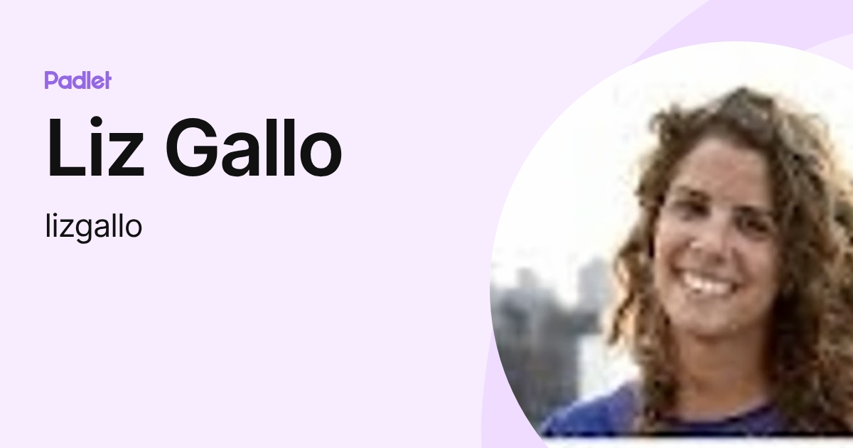 Liz Gallo (lizgallo) profile | Padlet