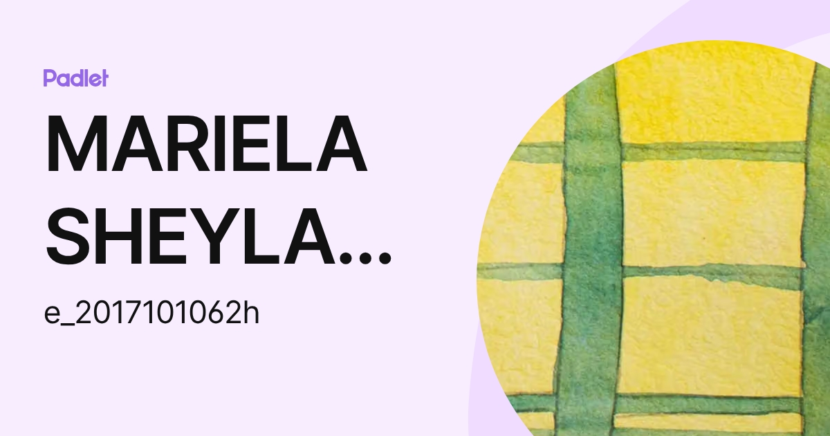MARIELA SHEYLA GALLARDO ALCANTARA (e_2017101062h) profile | Padlet