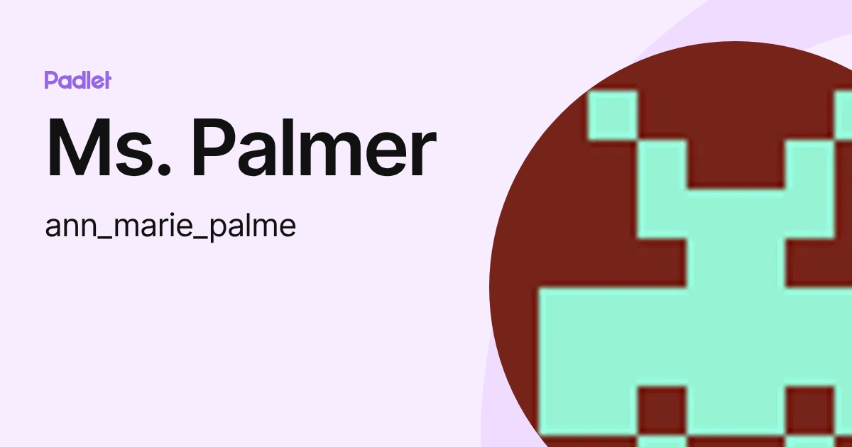 Ms. Palmer (ann_marie_palme) profile | Padlet