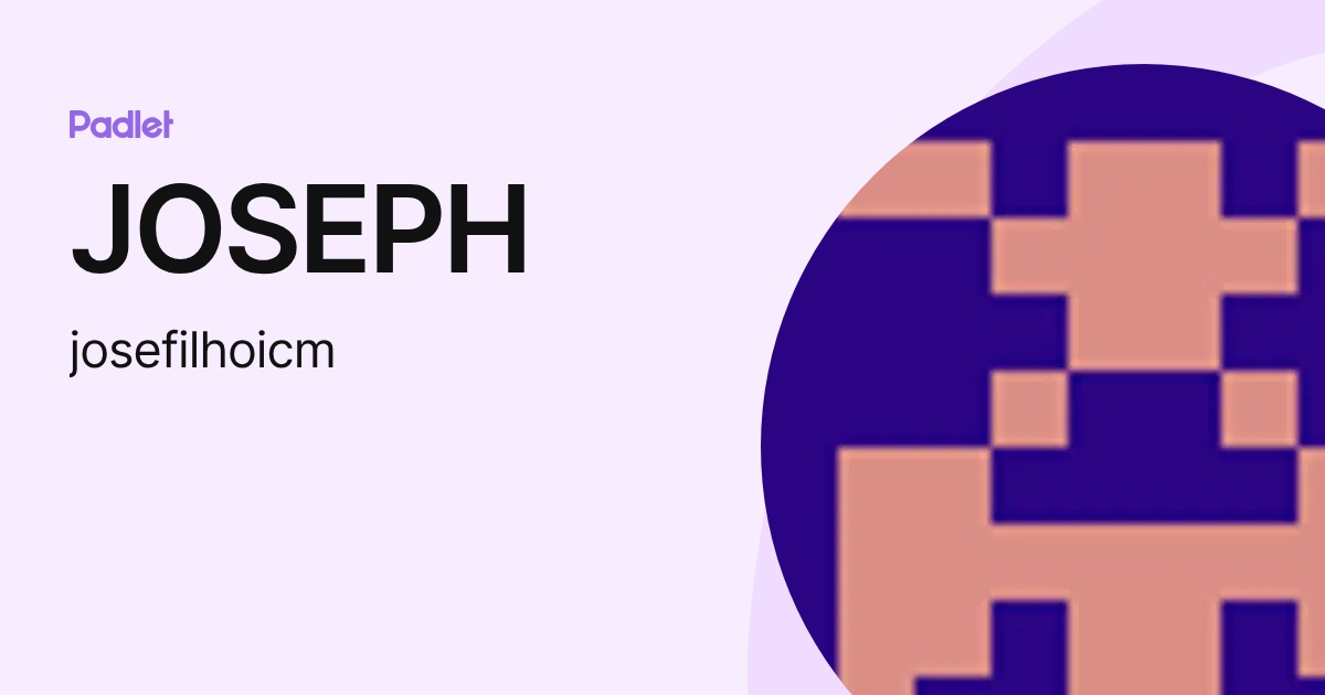 JOSEPH (josefilhoicm) profile | Padlet