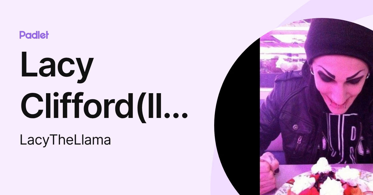 Lacy Clifford(llama) (LacyTheLlama) profile | Padlet