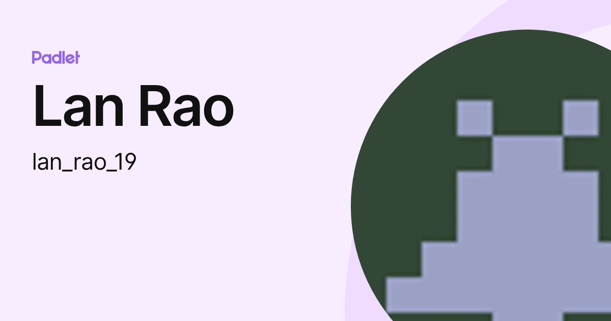 Lan Rao (lan_rao_19) profile | Padlet