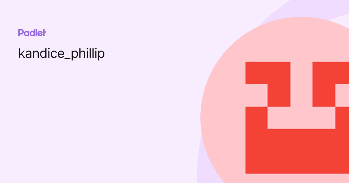 kandice_phillip profile Padlet