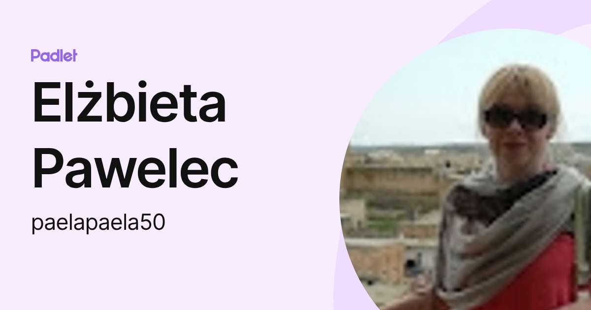 Elżbieta Pawelec (paelapaela50) profile | Padlet