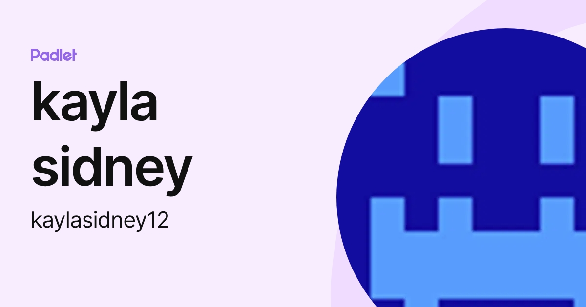 kayla sidney (kaylasidney12) profile | Padlet