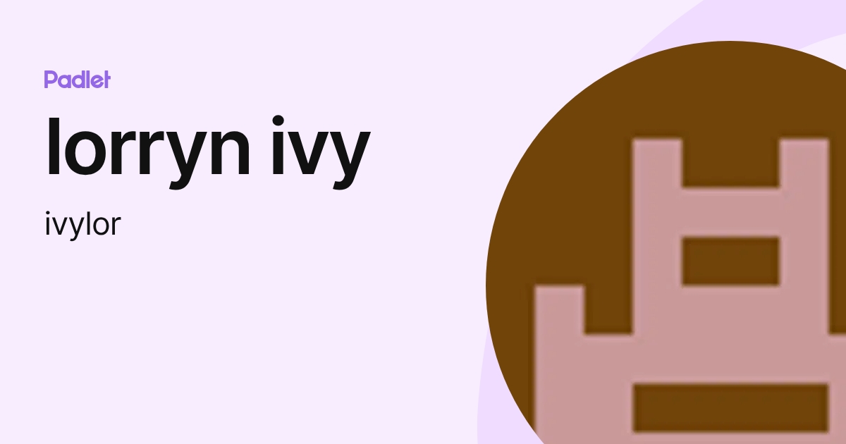 lorryn ivy (ivylor) profile | Padlet
