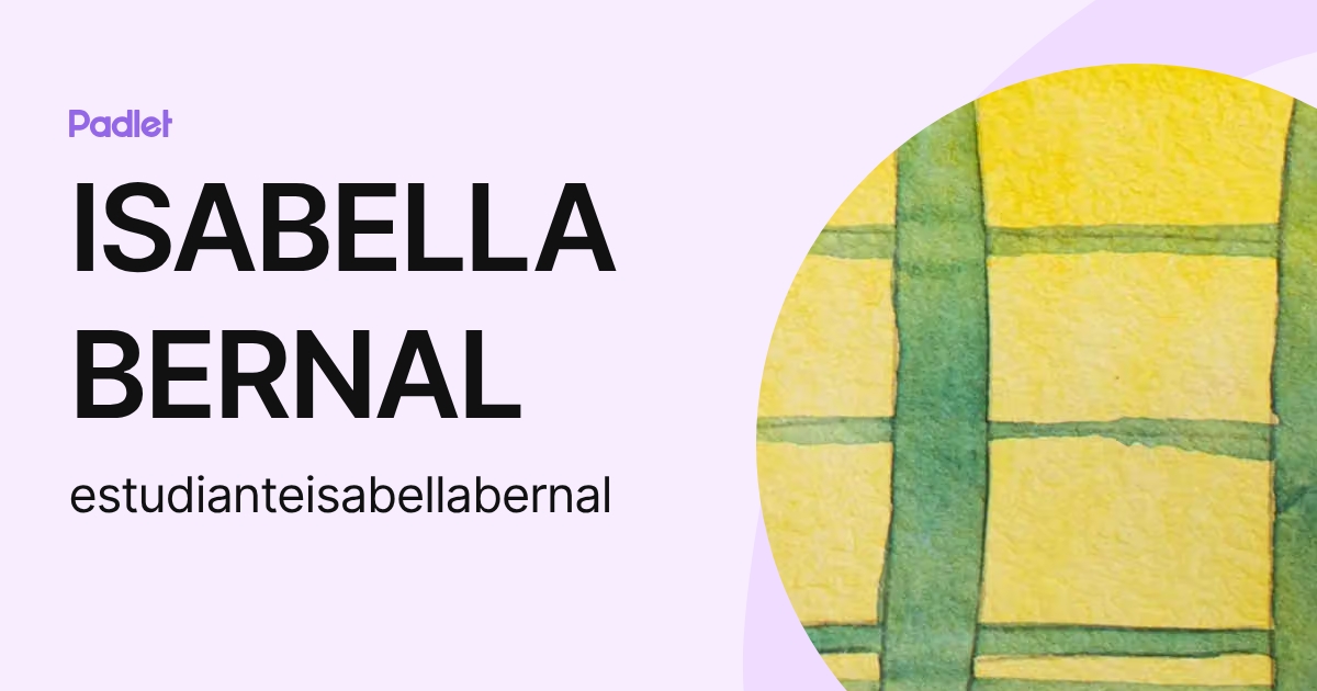 ISABELLA BERNAL (estudianteisabellabernal) profile Padlet