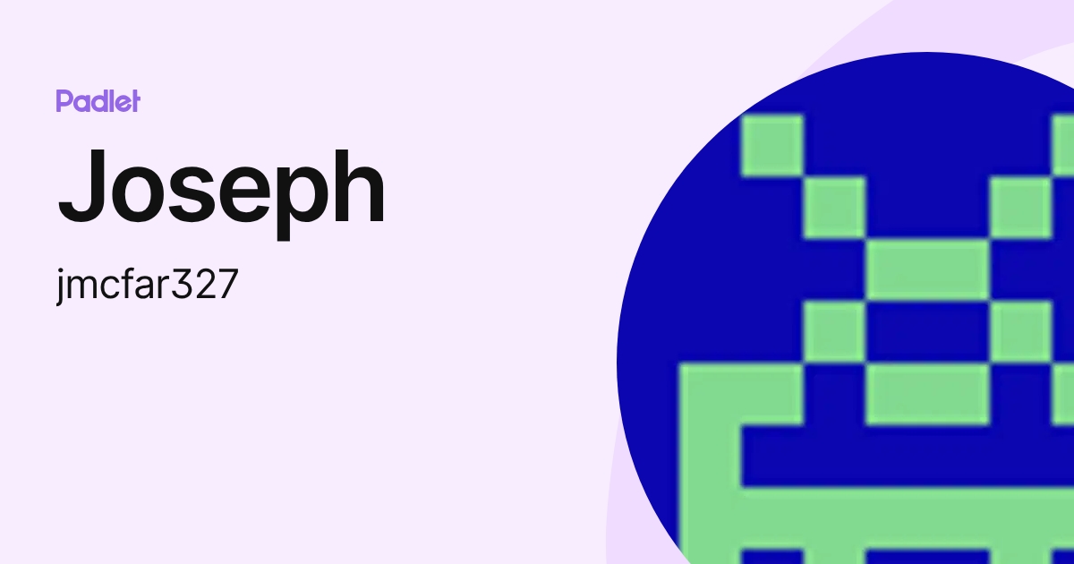 Joseph (jmcfar327) profile | Padlet