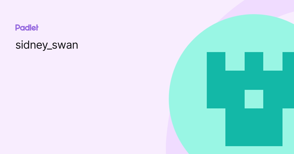 sidney_swan profile | Padlet