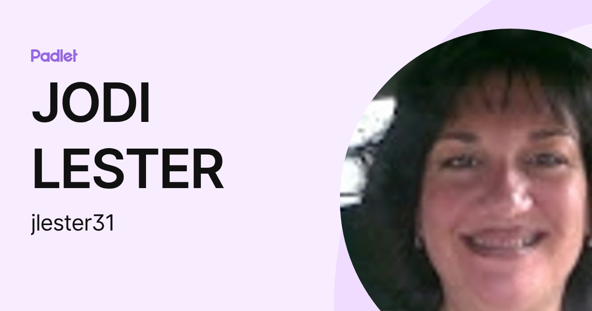 JODI LESTER (jlester31) profile | Padlet