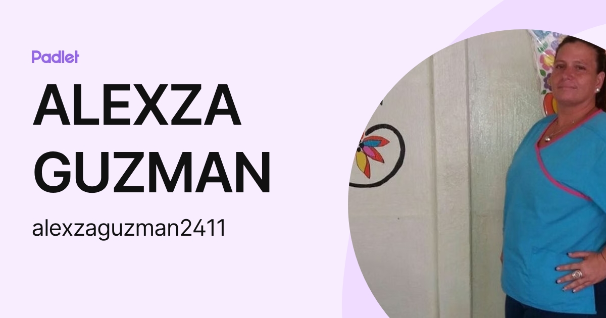 ALEXZA GUZMAN (alexzaguzman2411) profile | Padlet