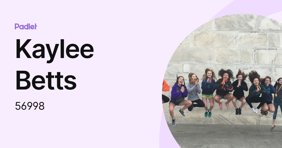 Kaylee Betts (56998) profile | Padlet