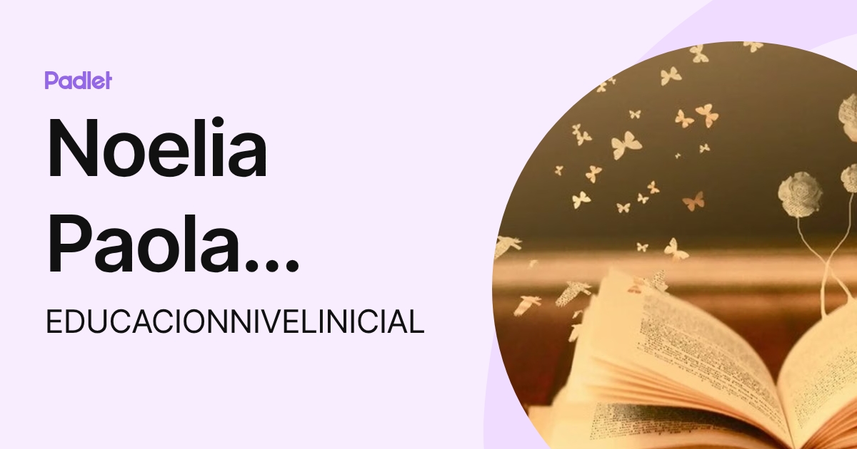 Noelia Paola Heredia (EDUCACIONNIVELINICIAL) profile | Padlet