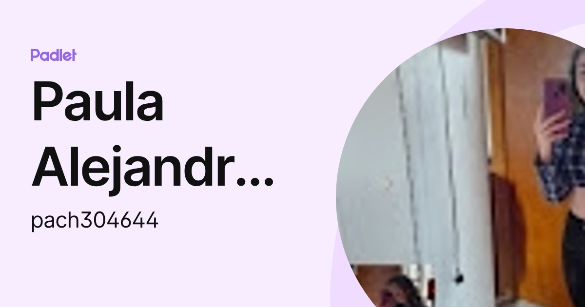 Paula Alejandra Castro (pach304644) profile | Padlet