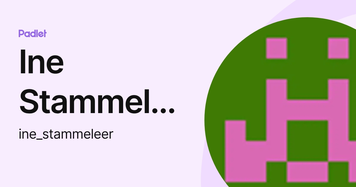 Ine Stammeleer (ine_stammeleer) profile | Padlet