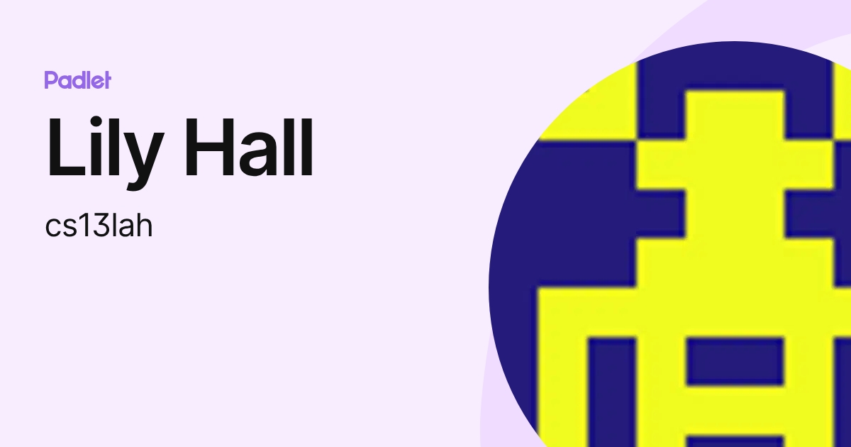 Lily Hall (cs13lah) profile | Padlet