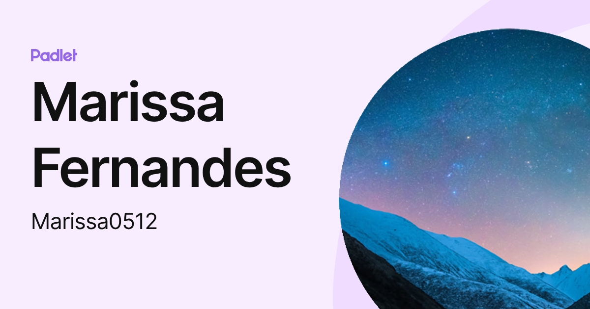 Marissa Fernandes (Marissa0512) profile | Padlet