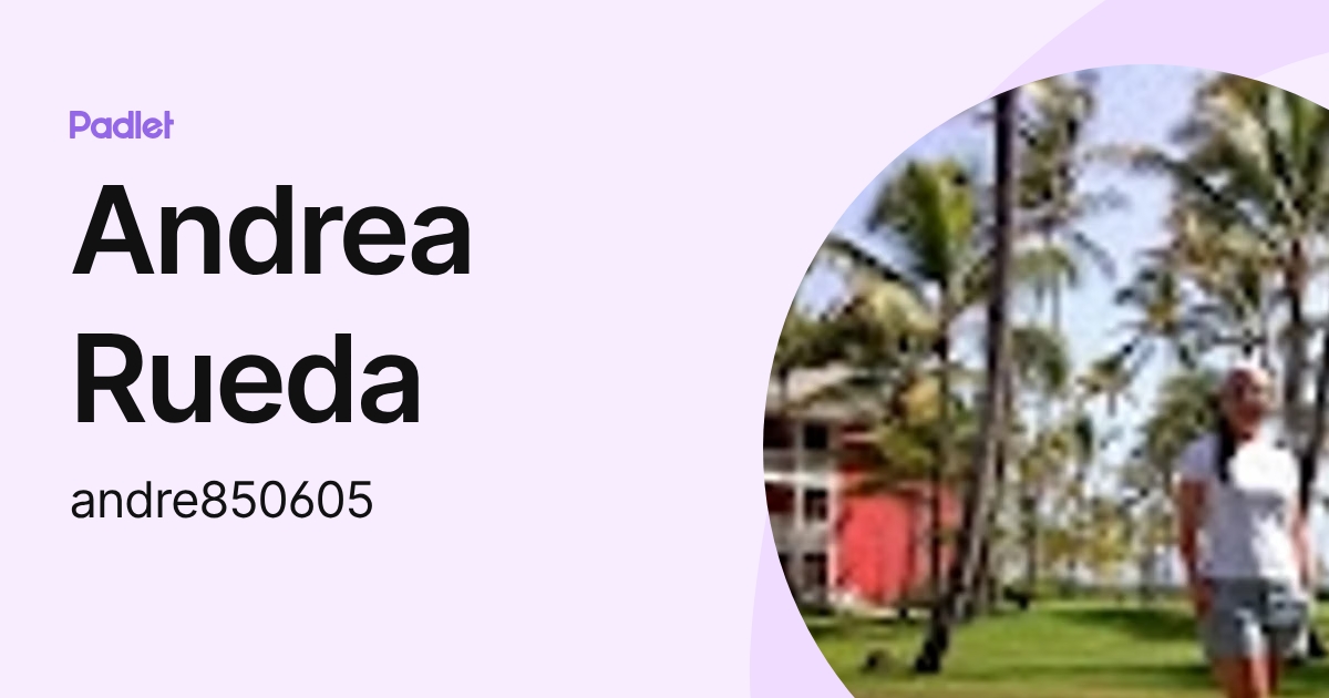 Andrea Rueda (andre850605) profile | Padlet