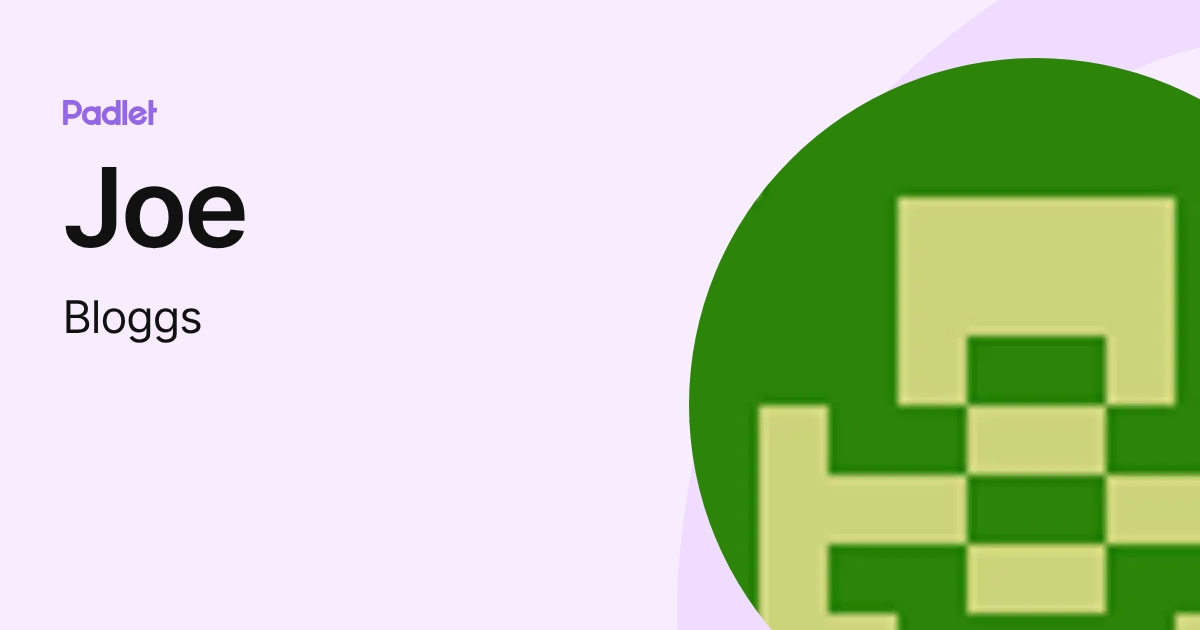 Joe (Bloggs) profile | Padlet