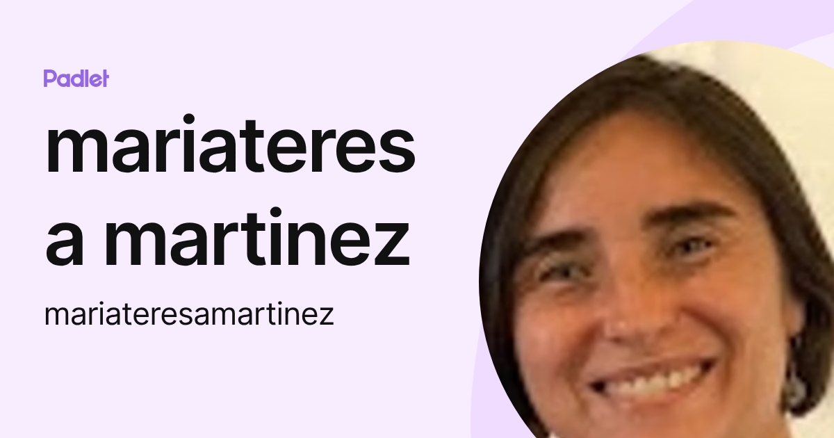 mariateresa martinez (mariateresamartinez) profile | Padlet