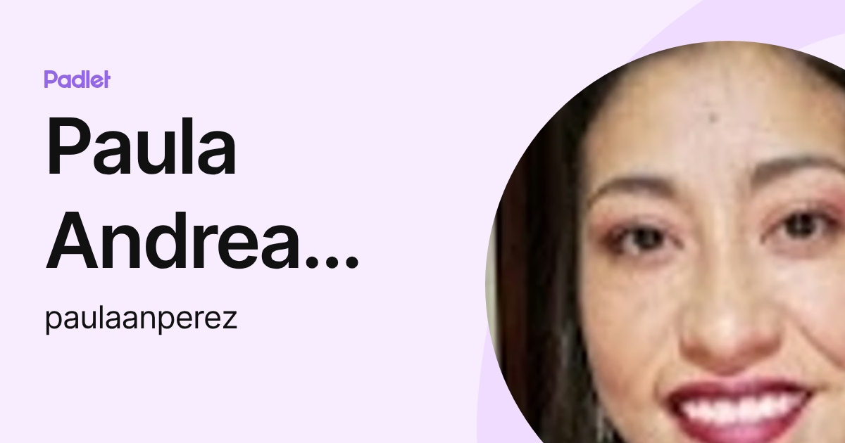 Paula Andrea Perez Hernandez (paulaanperez) profile | Padlet