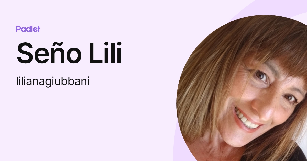 Seño Lili (lilianagiubbani) profile | Padlet