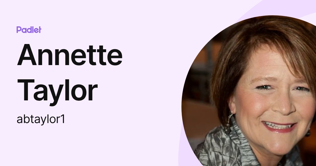 Annette Taylor (abtaylor1) profile | Padlet