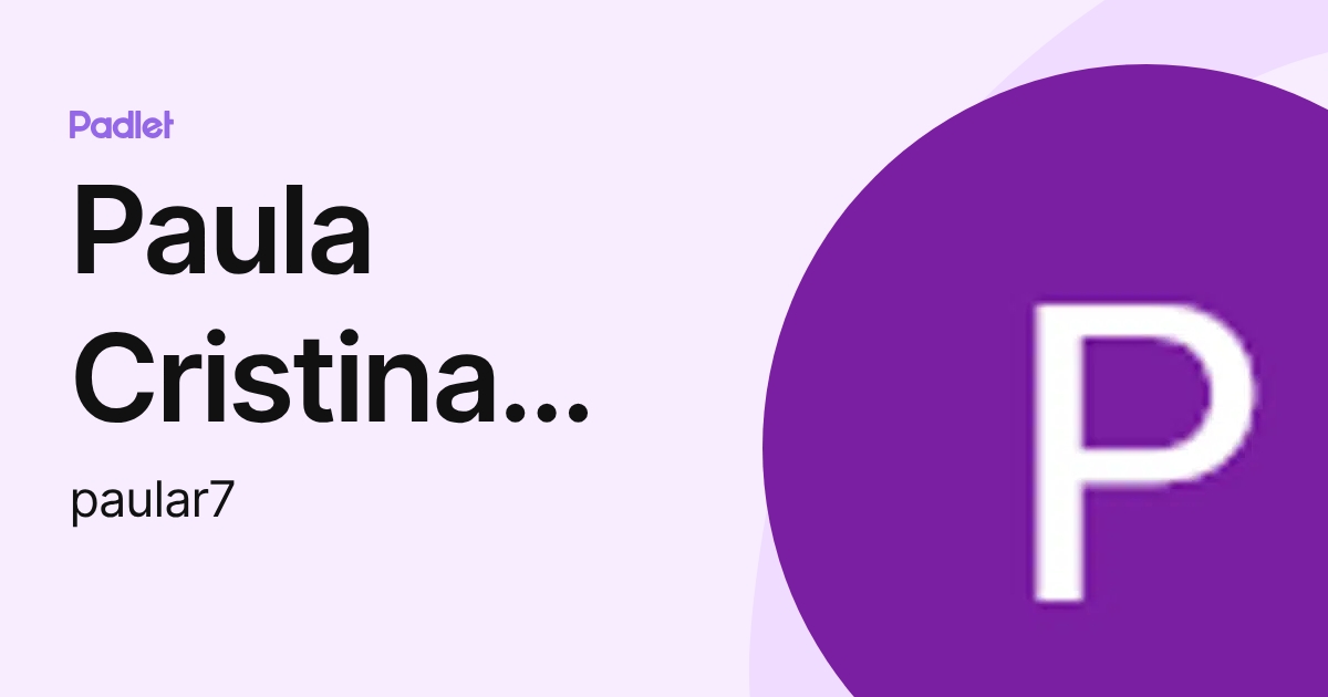 Paula Cristina Ramos Camargo (paular7) profile | Padlet