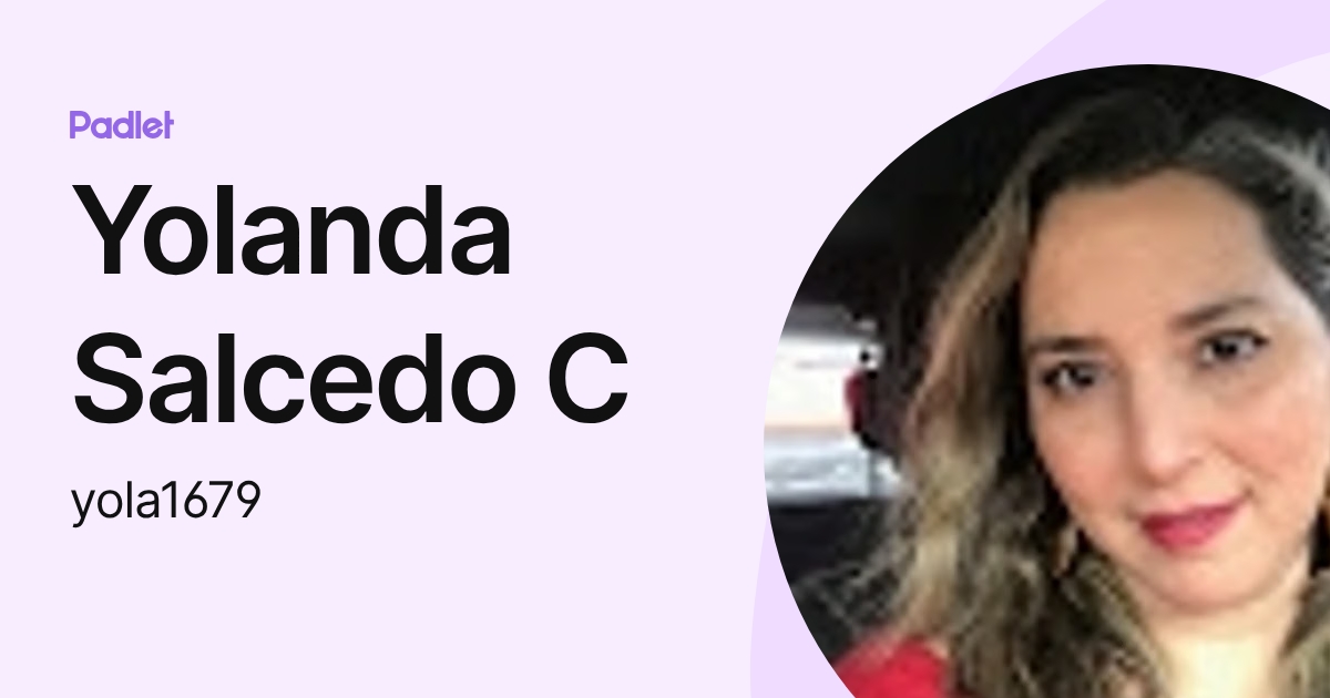 Yolanda Salcedo C (yola1679) profile | Padlet