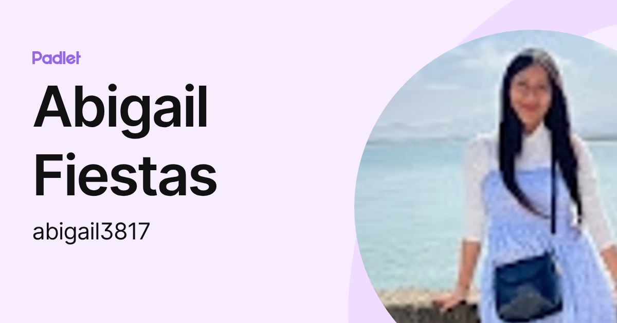Abigail Fiestas (abigail3817) profile | Padlet