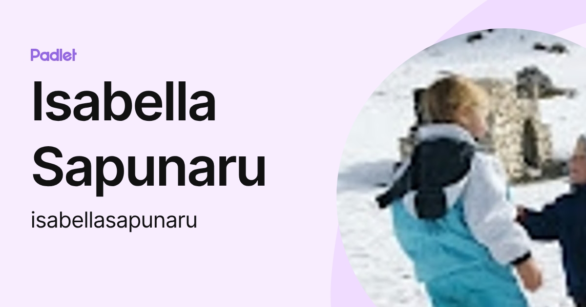Isabella Sapunaru (isabellasapunaru) profile | Padlet