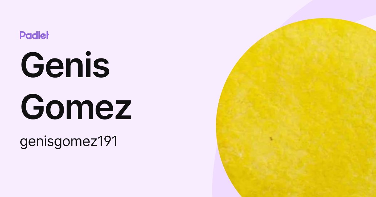 Genis Gomez (genisgomez191) profile | Padlet