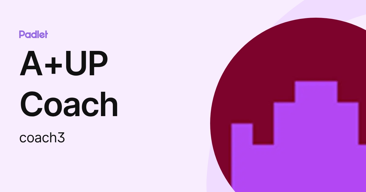 A+UP Coach (coach3) profile | Padlet