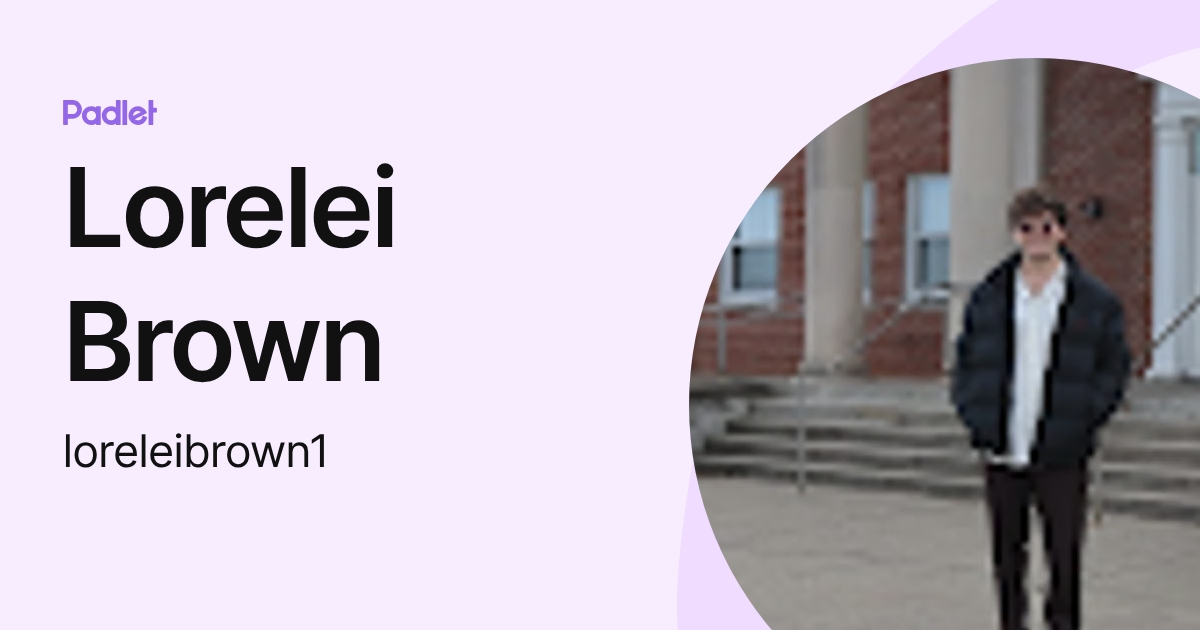 Lorelei Brown (loreleibrown1) profile | Padlet